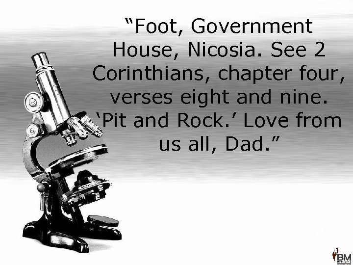 “Foot, Government House, Nicosia. See 2 Corinthians, chapter four, verses eight and nine. ‘Pit