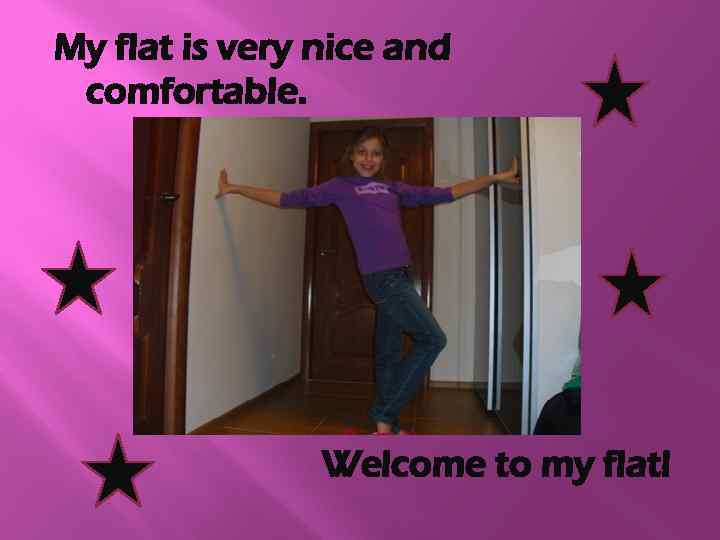 My flat is very nice and comfortable. Welcome to my flat! 