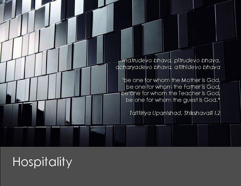 matrudevo bhava, pitrudevo bhava, acharyadevo bhava, atithidevo bhava "be one for whom the Mother