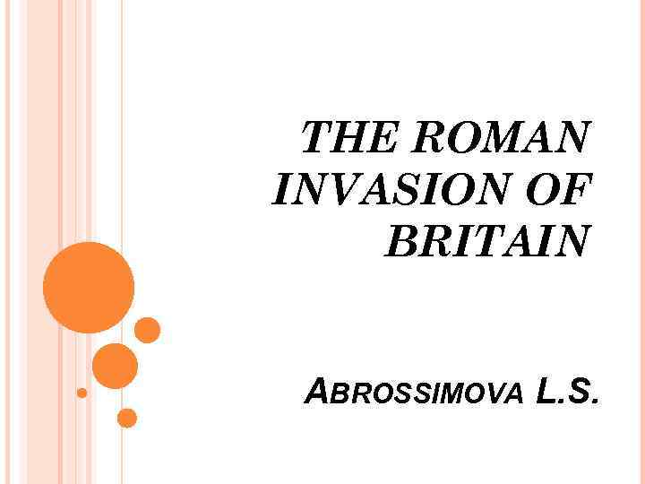 THE ROMAN INVASION OF BRITAIN ABROSSIMOVA L. S. 