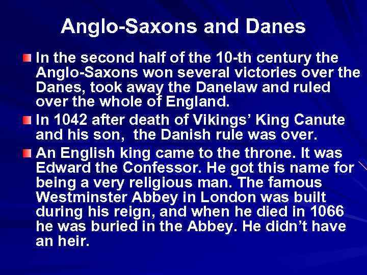 Anglo-Saxons and Danes In the second half of the 10 -th century the Anglo-Saxons