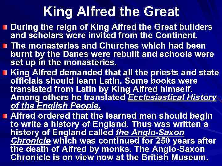 King Alfred the Great During the reign of King Alfred the Great builders and