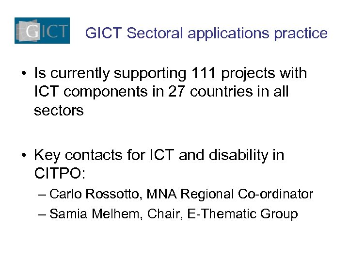 GICT Sectoral applications practice • Is currently supporting 111 projects with ICT components in