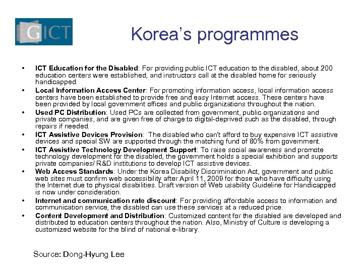 Korea’s programmes • • ICT Education for the Disabled: For providing public ICT education