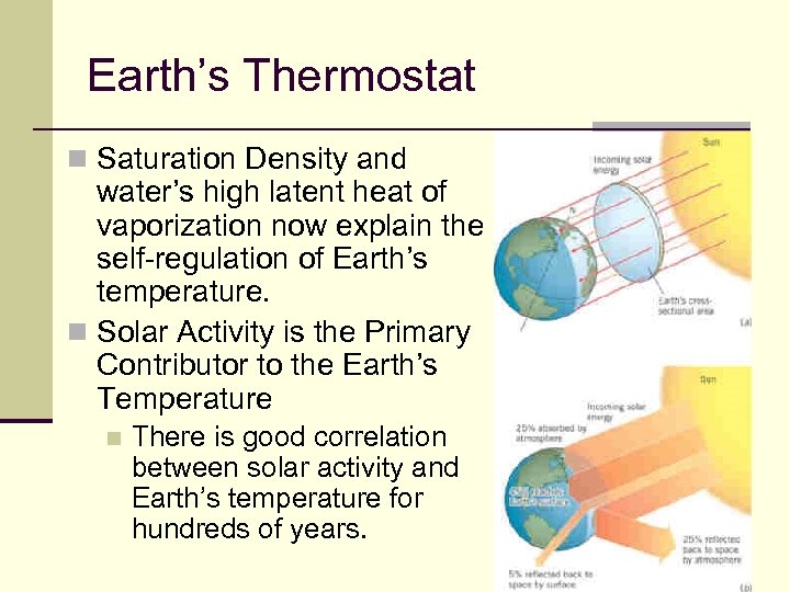 Earth’s Thermostat n Saturation Density and water’s high latent heat of vaporization now explain