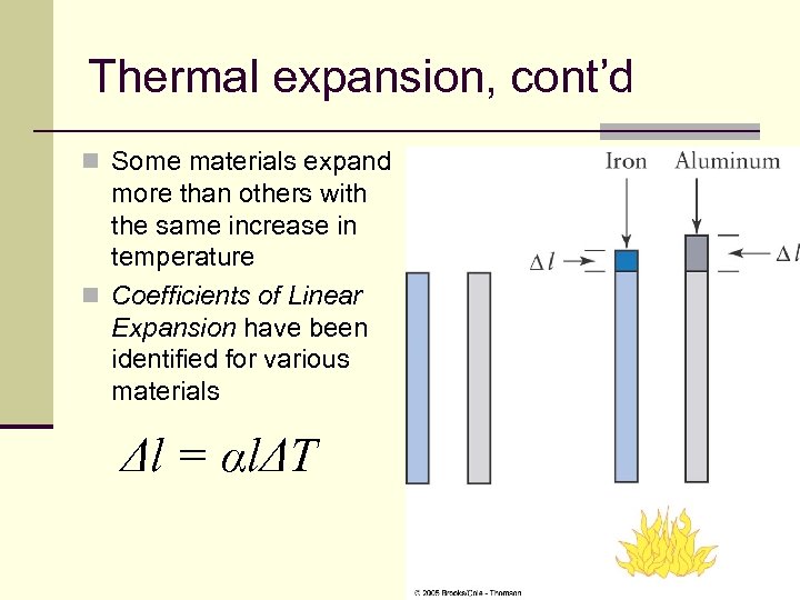 Thermal expansion, cont’d n Some materials expand more than others with the same increase