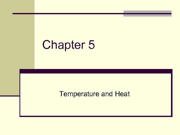 Chapter 5 Temperature and Heat 