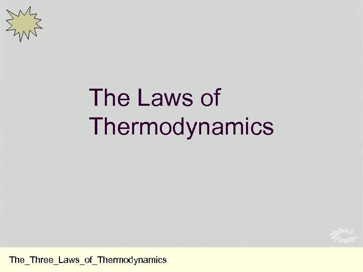 The Laws of Thermodynamics The_Three_Laws_of_Thermodynamics 