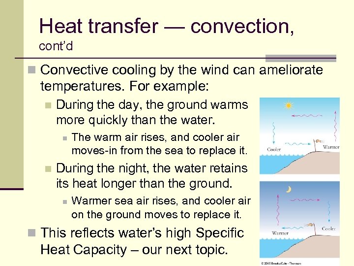 Heat transfer — convection, cont’d n Convective cooling by the wind can ameliorate temperatures.