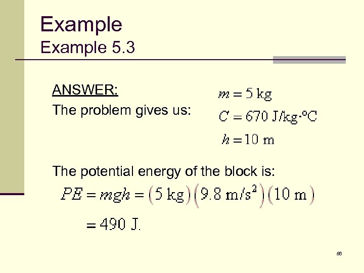 Example 5. 3 ANSWER: The problem gives us: The potential energy of the block