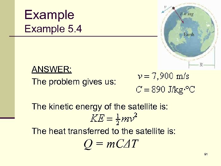 Example 5. 4 ANSWER: The problem gives us: The kinetic energy of the satellite