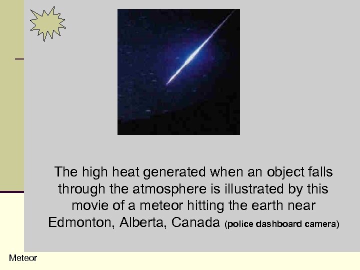 The high heat generated when an object falls through the atmosphere is illustrated by