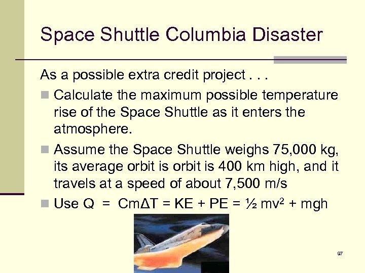 Space Shuttle Columbia Disaster As a possible extra credit project. . . n Calculate