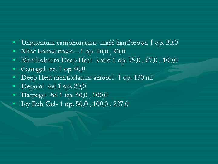  • • Unguentum camphoratum- maść kamforowa 1 op. 20, 0 Maść borowinowa –