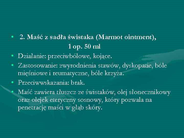  • 2. Maść z sadła świstaka (Marmot ointment), 1 op. 50 ml •