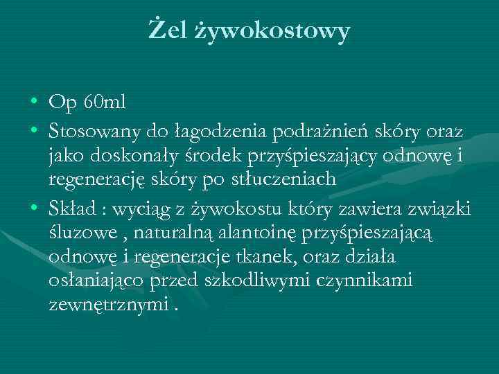Żel żywokostowy • Op 60 ml • Stosowany do łagodzenia podrażnień skóry oraz jako