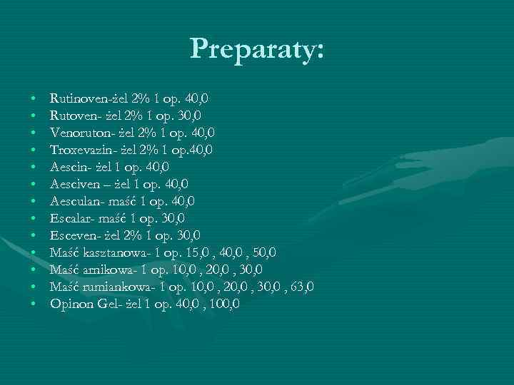 Preparaty: • • • • Rutinoven-żel 2% 1 op. 40, 0 Rutoven- żel 2%
