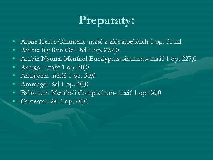 Preparaty: • • Alpne Herbs Ointment- maść z ziół alpejskich 1 op. 50 ml