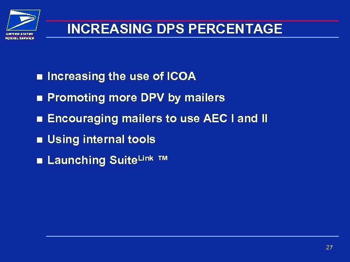 INCREASING DPS PERCENTAGE n Increasing the use of ICOA n Promoting more DPV by