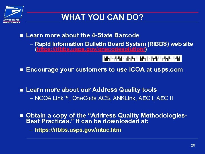 WHAT YOU CAN DO? n Learn more about the 4 -State Barcode – Rapid