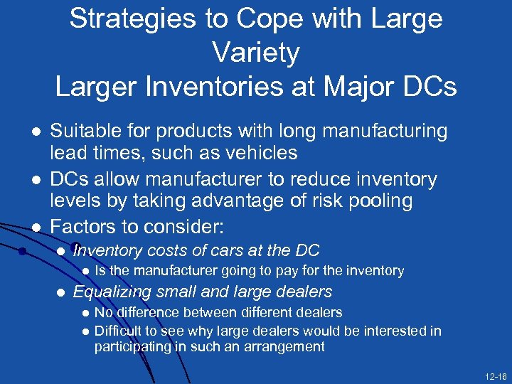 Strategies to Cope with Large Variety Larger Inventories at Major DCs l l l