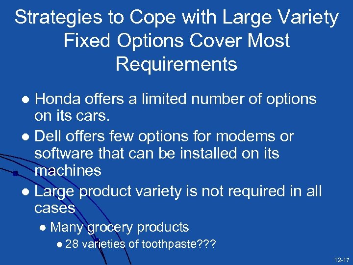 Strategies to Cope with Large Variety Fixed Options Cover Most Requirements Honda offers a