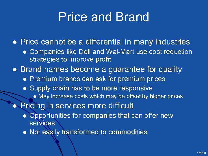 Price and Brand l Price cannot be a differential in many industries l l