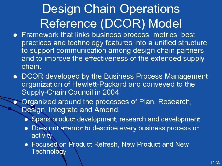Design Chain Operations Reference (DCOR) Model l Framework that links business process, metrics, best