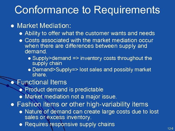 Conformance to Requirements l Market Mediation: l l Ability to offer what the customer