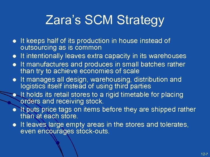 Zara’s SCM Strategy l l l l It keeps half of its production in