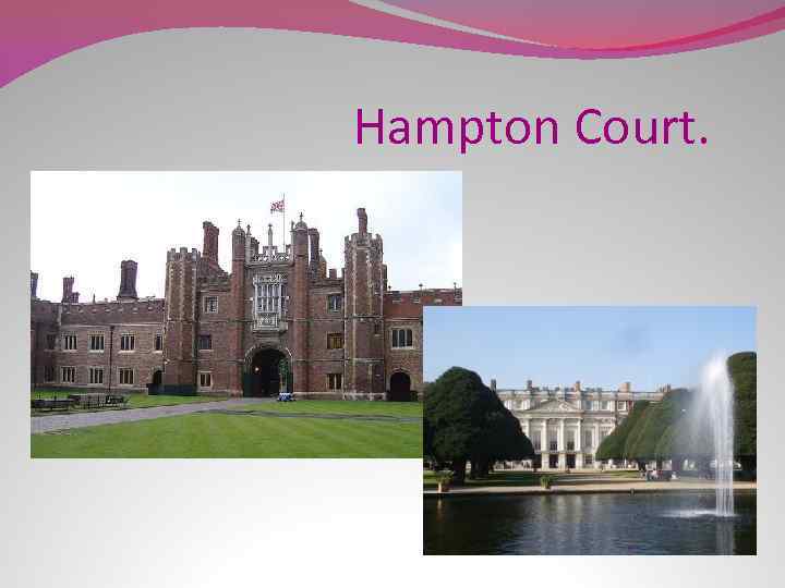 Hampton Court. 