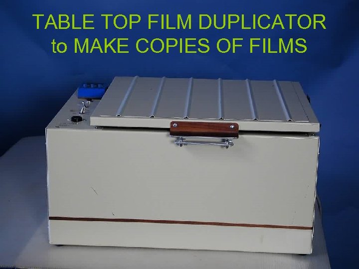 TABLE TOP FILM DUPLICATOR to MAKE COPIES OF FILMS 