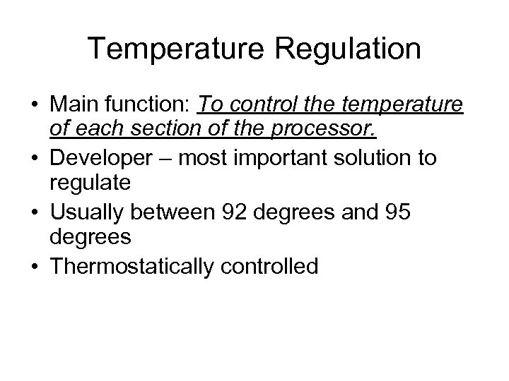 Temperature Regulation • Main function: To control the temperature of each section of the