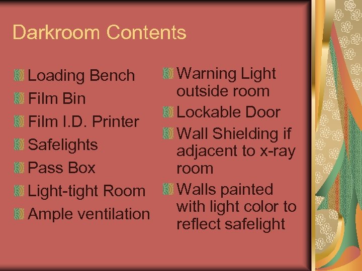 Darkroom Contents Loading Bench Film Bin Film I. D. Printer Safelights Pass Box Light-tight