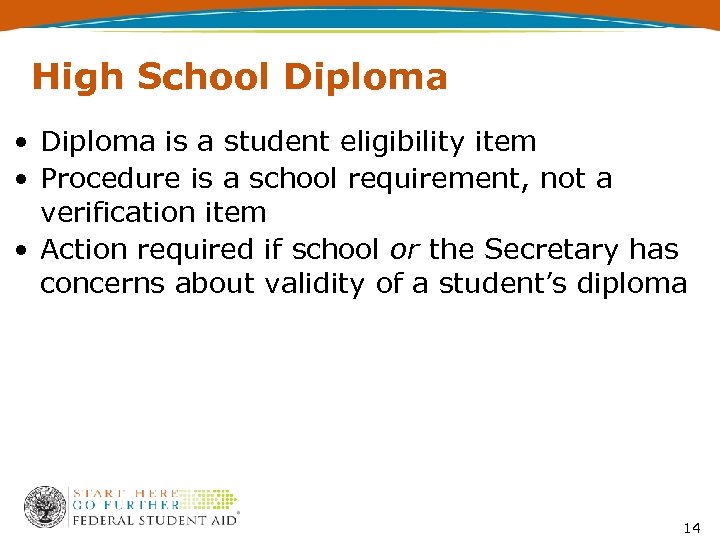 High School Diploma • Diploma is a student eligibility item • Procedure is a