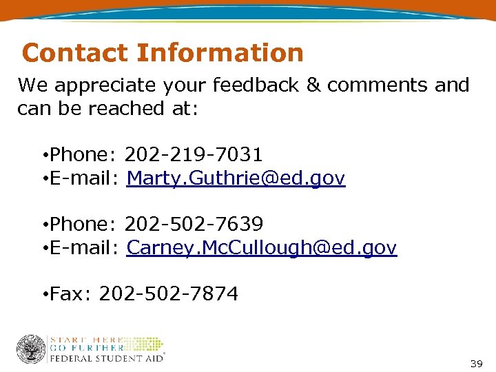 Contact Information We appreciate your feedback & comments and can be reached at: •