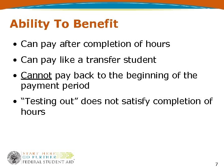 Ability To Benefit • Can pay after completion of hours • Can pay like