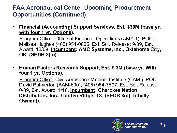 FAA Aeronautical Center Upcoming Procurement Opportunities (Continued): • Financial (Accounting) Support Services, Est. $30