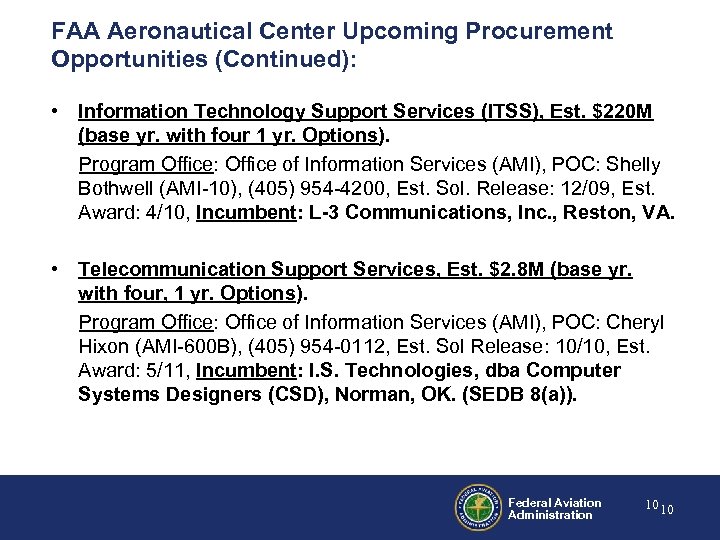 FAA Aeronautical Center Upcoming Procurement Opportunities (Continued): • Information Technology Support Services (ITSS), Est.