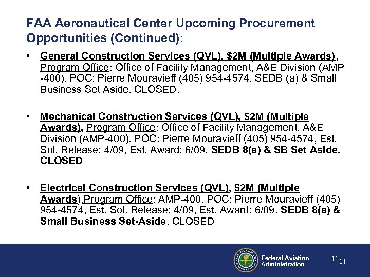 FAA Aeronautical Center Upcoming Procurement Opportunities (Continued): • General Construction Services (QVL), $2 M