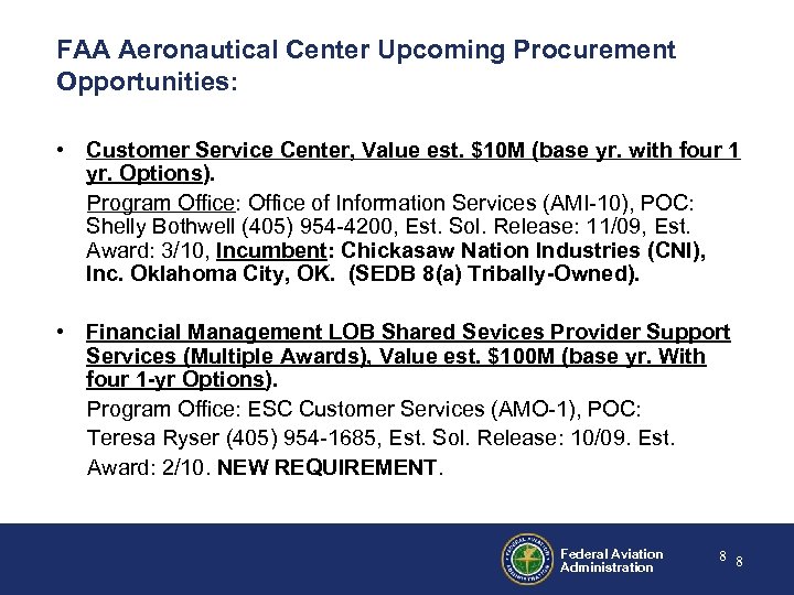 FAA Aeronautical Center Upcoming Procurement Opportunities: • Customer Service Center, Value est. $10 M