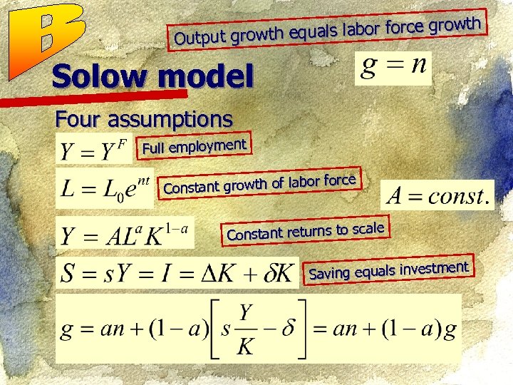 rowth th equals labor force g Output grow Solow model Four assumptions Full employment