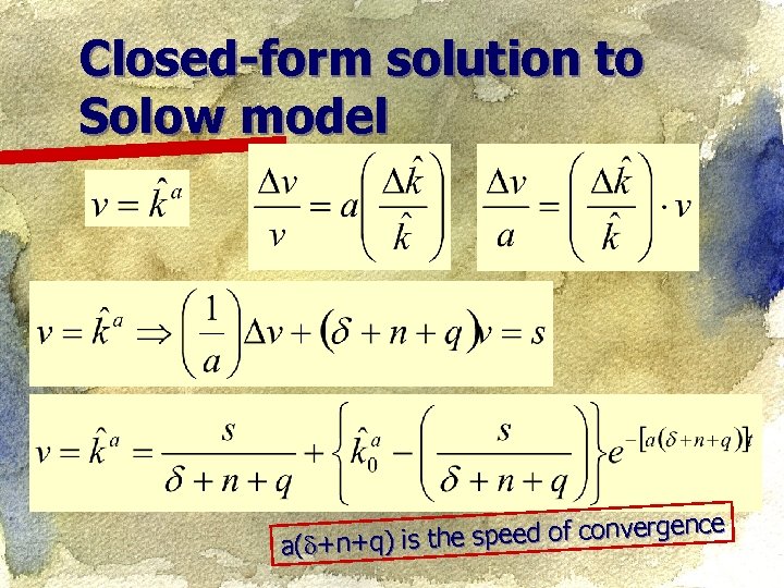 Closed-form solution to Solow model nce the speed of converge a( +n+q) is 