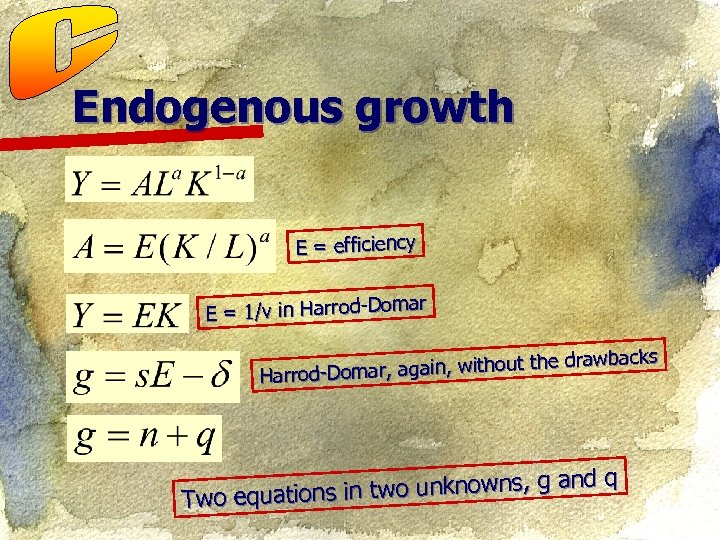 Endogenous growth E = efficiency ar E = 1/v in Harrod-Dom backs gain, without