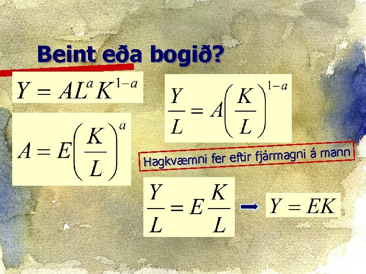 Beint eða bogið? eftir fjármagni á mann Hagkvæmni fer 