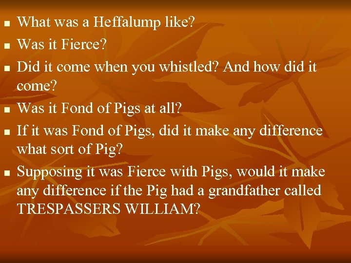 n n n What was a Heffalump like? Was it Fierce? Did it come