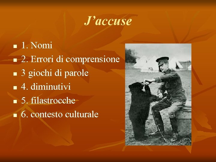 J’accuse n n n 1. Nomi 2. Errori di comprensione 3 giochi di parole