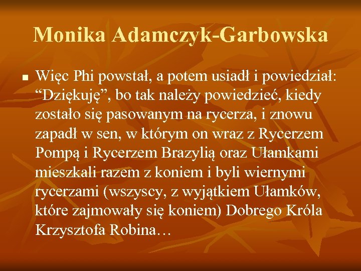 Monika Adamczyk-Garbowska n Więc Phi powstał, a potem usiadł i powiedział: “Dziękuję”, bo tak