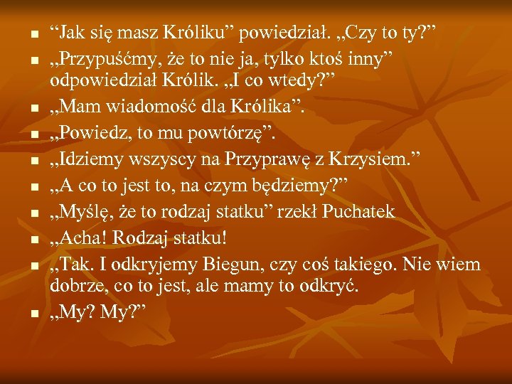 n n n n n “Jak się masz Króliku” powiedział. „Czy to ty? ”