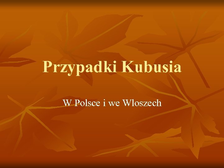Przypadki Kubusia W Polsce i we Wloszech 